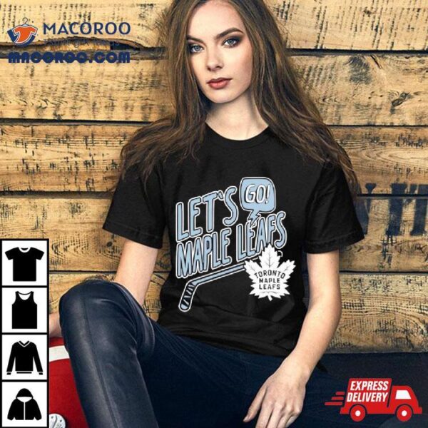 Lets Go Maple Leafs Toronto Hockey Shirt