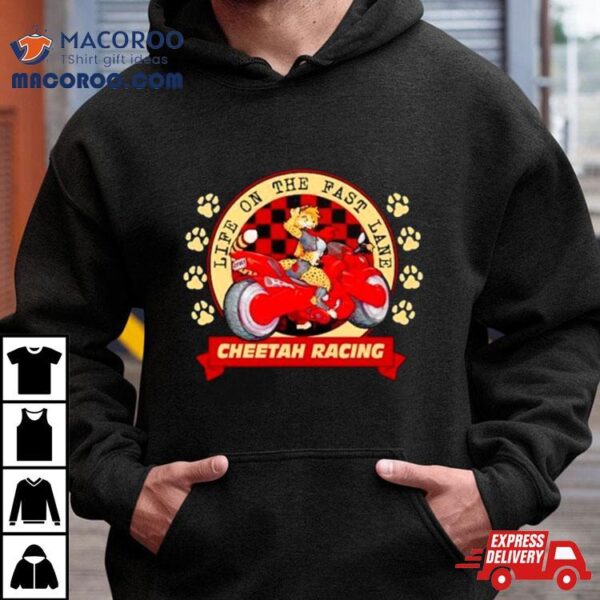 Life On The Fast Lane Cheetah Racing Shirt