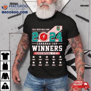 Liverpool Fc You Ll Never Walk Alone Carabao Cup Winners Tshirt