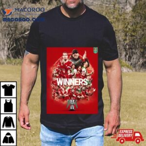 Liverpool Is The Carabao Cup Winner After Defeated Chelsea In The Final Tshirt