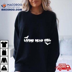 Living Dead Girl Shirt 2 Living Dead Girl Tshirt