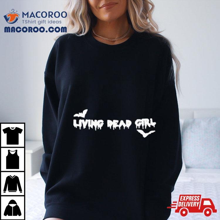 Living Dead Girl Shirt Living Dead Girl Shirt