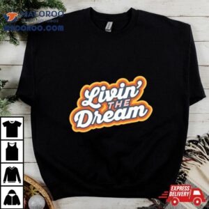 Living The Dream Vintage Retro Saying Tshirt