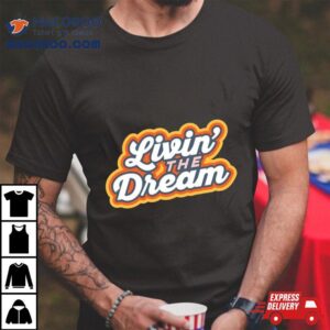 Living The Dream Vintage Retro Saying Shirt