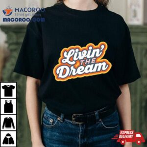 Living The Dream Vintage Retro Saying Tshirt