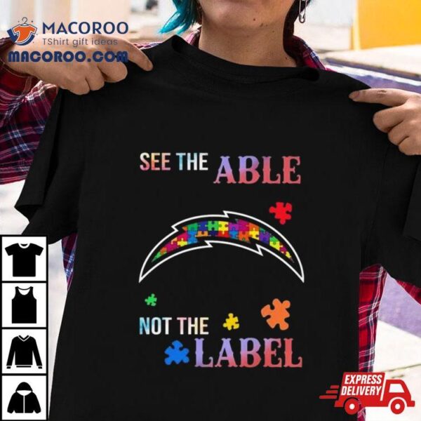 Los Angeles Chargers Autism Awareness See The Able Not The Label Shirt