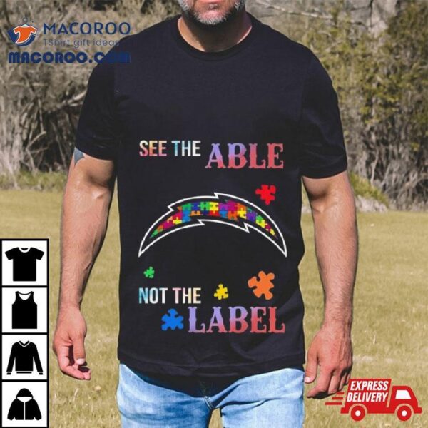 Los Angeles Chargers Autism Awareness See The Able Not The Label Shirt