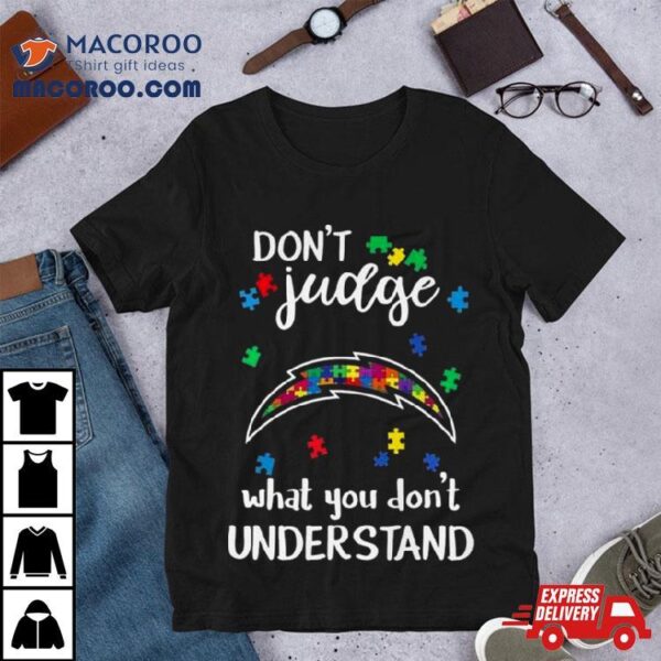 Los Angeles Chargers Autism Don’t Judge What You Don’t Understand Shirt