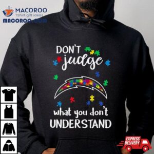 Los Angeles Chargers Autism Don T Judge What You Don T Understand Tshirt