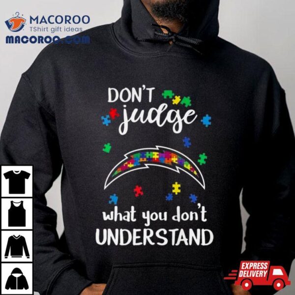 Los Angeles Chargers Autism Don’t Judge What You Don’t Understand Shirt