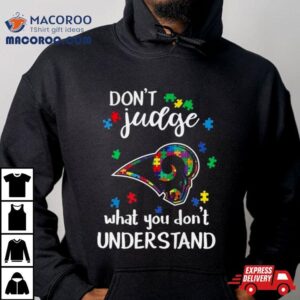 Los Angeles Rams Autism Don’t Judge What You Don’t Understand Shirt