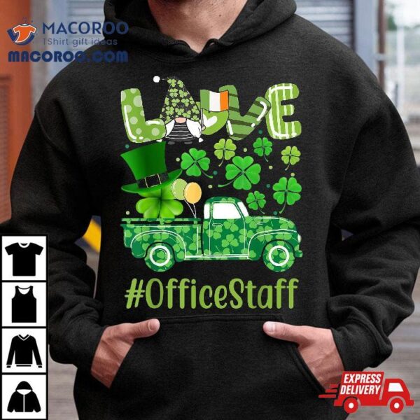 Love Office Staff Gnome Shamrock Saint Patrick’s Day Shirt