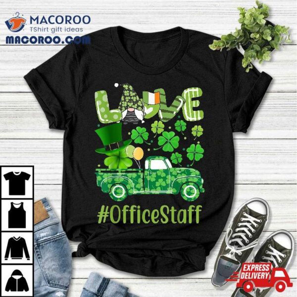 Love Office Staff Gnome Shamrock Saint Patrick’s Day Shirt