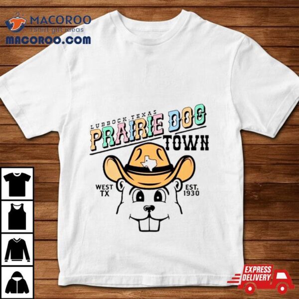 Lubbock Texas Prairie Dog Town Shirt