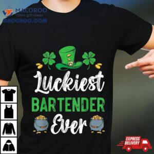 Luckiest Bartender Ever St. Patrick’s Saint Pattys Day Shirt