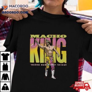 Macho Man Macho King Tshirt