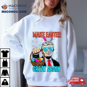 Make Easter Day Great Again Donald Trump Bunny Shirt