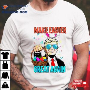 Make Easter Day Great Again Donald Trump Bunny Tshirt