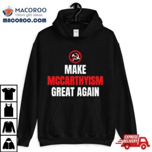 Make Mccarthyism Great Again Tshirt