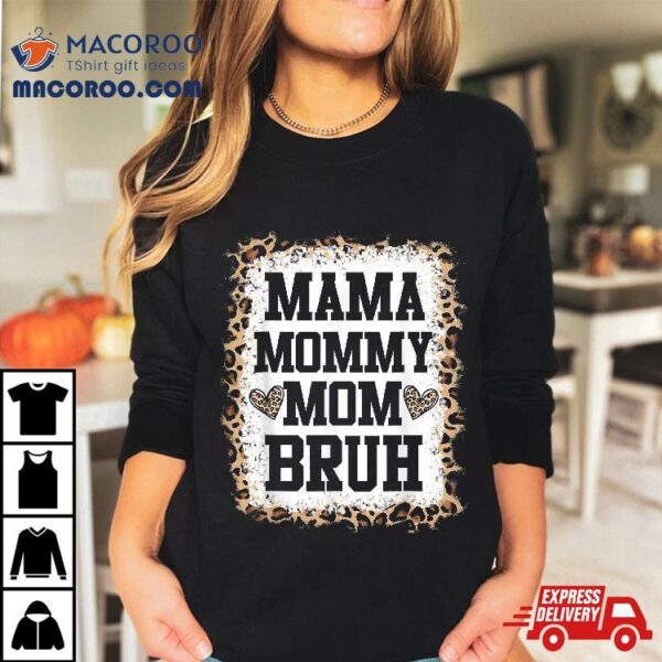 Mama Mommy Mom Bruh Bleached Leopard Mother Shirt