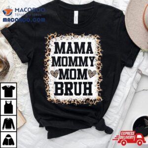 Mama Mommy Mom Bruh Bleached Leopard Mother Tshirt