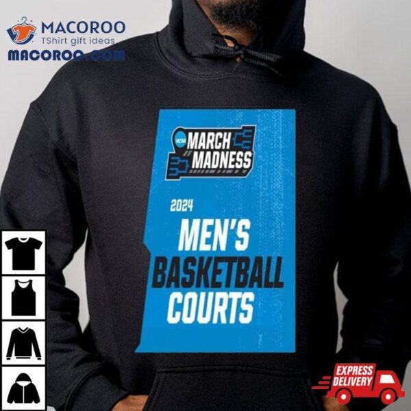 March Madness For The 2024 Men’s Basketball Courts Ncaa Tournament Shirt