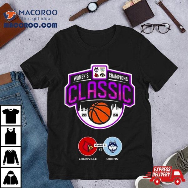 Matchup Louisville Cardinals Versus Uconn Huskies Women Champions Classic Ncaa March Madness 2024 Shirt