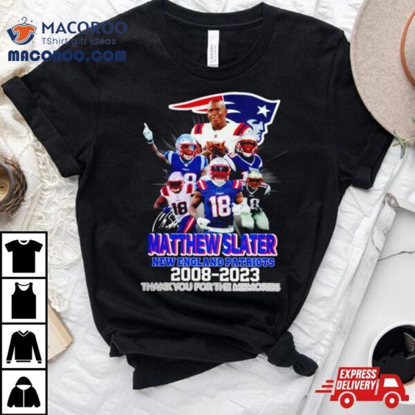 Matthew Slater New England Patriots 2008 2023 Thank You For The Memories Shirt