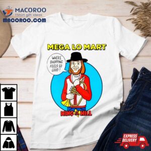 Mega Lo Mart King Of The Hill Tshirt