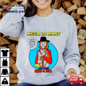 Mega Lo Mart King Of The Hill Shirt