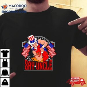 Men's Say Uncle Shirt 3 Men S Say Uncle Tshirt