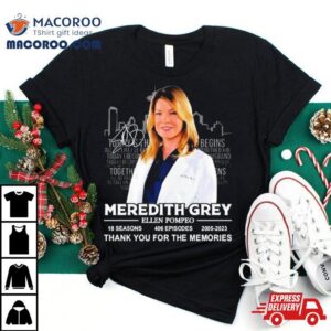 Meredith Grey Ellen Pompeo 2005 2023 Thank You For The Memories Signature Shirt