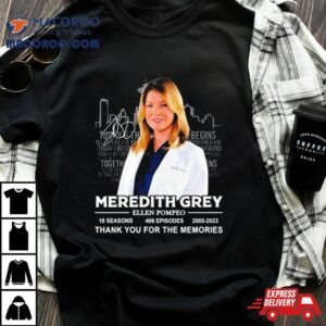 Meredith Grey Ellen Pompeo 2005 2023 Thank You For The Memories Signature Shirt