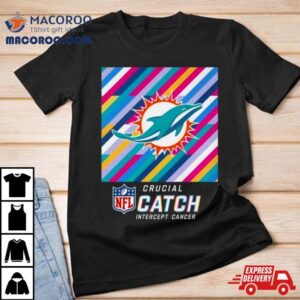 Miami Dolphins Nfl Crucial Catch Intercept Cancer Tshirt