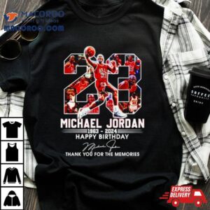 Michael Jordan 1963 2024 Happy Birthday Thank You For The Memories Shirt