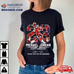 Michael Jordan 1963 2024 Happy Birthday Thank You For The Memories Shirt