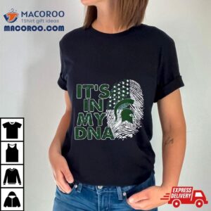 Michigan State Spartans It Rsquo S In My Dna Fingerprin Tshirt