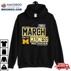 Michigan Wolverines Ncaa Women S Basketball March Madness Four It All Tshirt