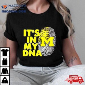 Michigan Wolverines It Rsquo S In My Dna Fingerprin Tshirt