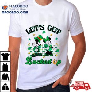 Mickey Minnie Let Rsquo S Get Lucked Up Tshirt