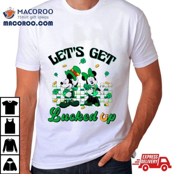 Mickey Minnie Let’s Get Lucked Up Shirt