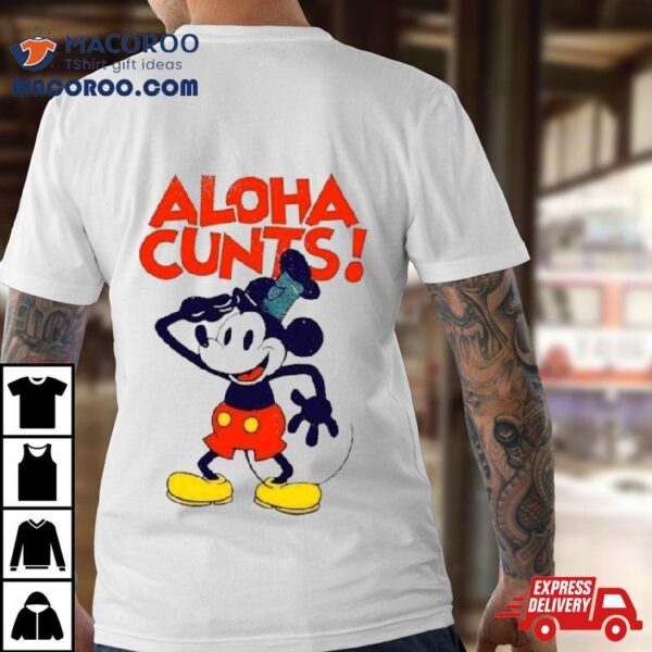 Mickey Mouse Aloha Cunts Shirt