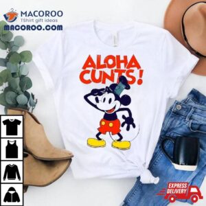 Mickey Mouse Aloha Cunts Tshirt