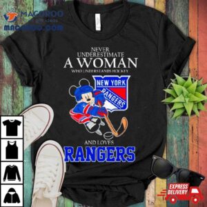 Mickey Never Underestimate A Woman Who Understands Hockey And Loves New York Rangers Tshirt