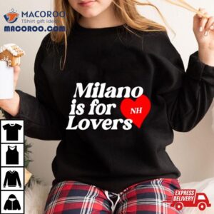 Milano Is For Lovers Tshirt