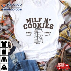 Milf N Cookies Stay At Home Funny Mom Mama Tshirt