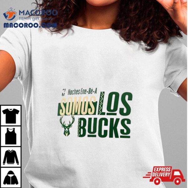 Milwaukee Bucks Noches Ene Be A Training Somos Shirt