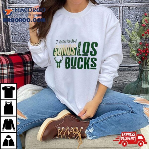 Milwaukee Bucks Noches Ene Be A Training Somos Shirt