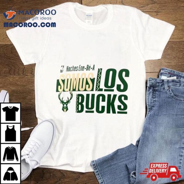 Milwaukee Bucks Noches Ene Be A Training Somos Shirt