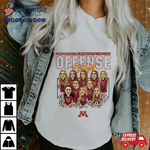 Minnesota Golden Gophers 2024 Ncaa Women’s Soccer Offense Team Caricature Shirt